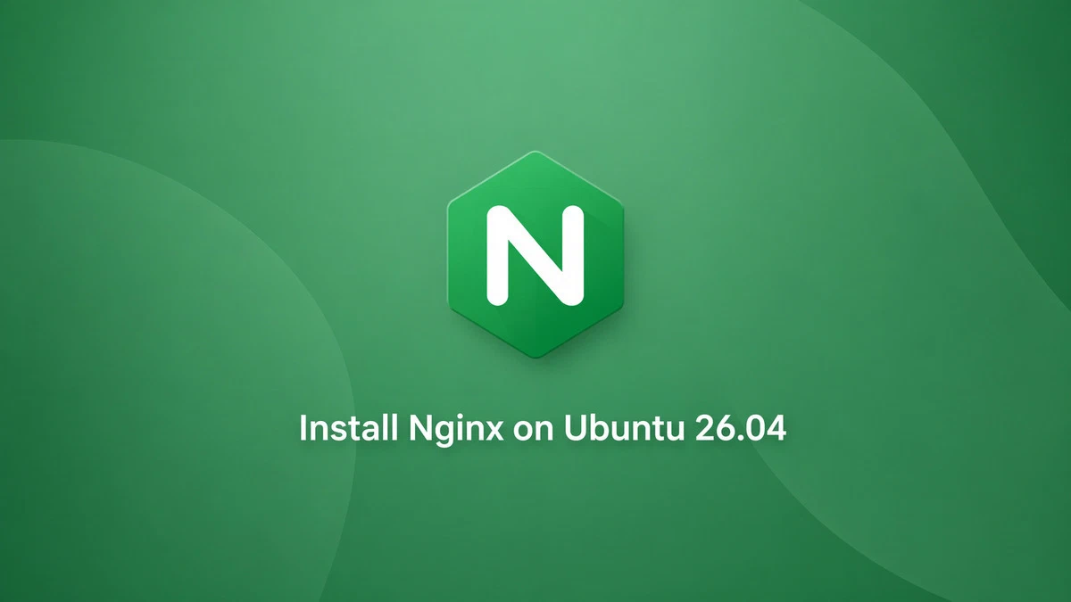 Ubuntu 26.04 Üzerinde Nginx Web Sunucusu Kurulumu ve Yapılandırması